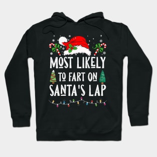 Most Likely To Fart On Santa’s Lap Hoodie